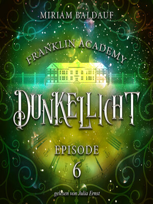 cover image of Franklin Academy, Episode 6--Dunkellicht